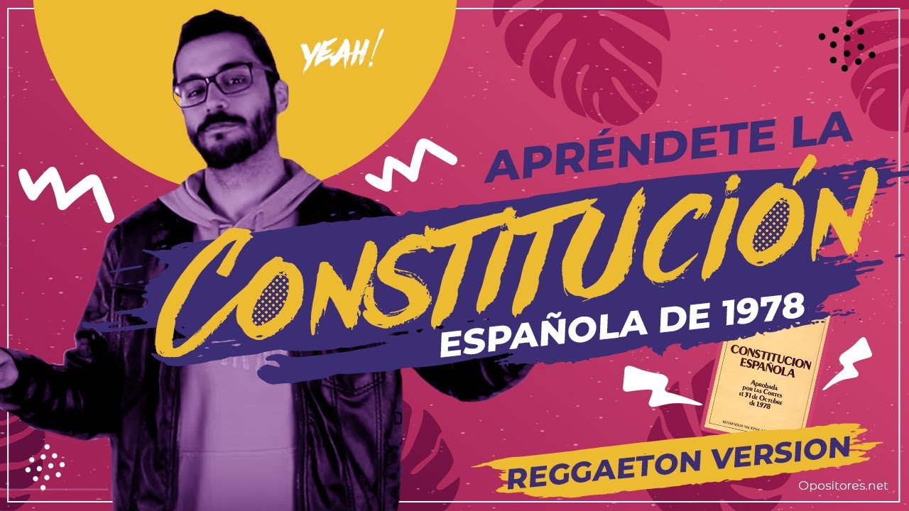 LA CANCI&Oacute;N DE LA CONSTITUCI&Oacute;N ESPA&Ntilde;OLA DE 1978 (Reggaet&oacute;n) - Opositores.net