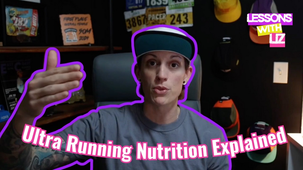 Ultra Running Nutrition Explained | Lesson with Liz
