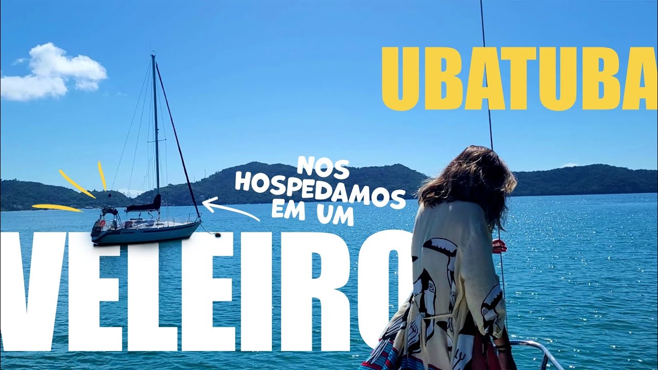 Onde se hospedar em Ubatuba? Nos hospedamos em um veleiro ⛵️