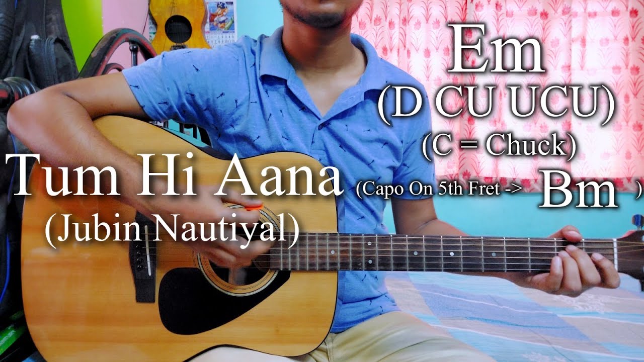 Tum Hi Aana | Jubin Nautiyal | Easy Guitar Chords Lesson+Cover, Strumming Pattern, Progressions...