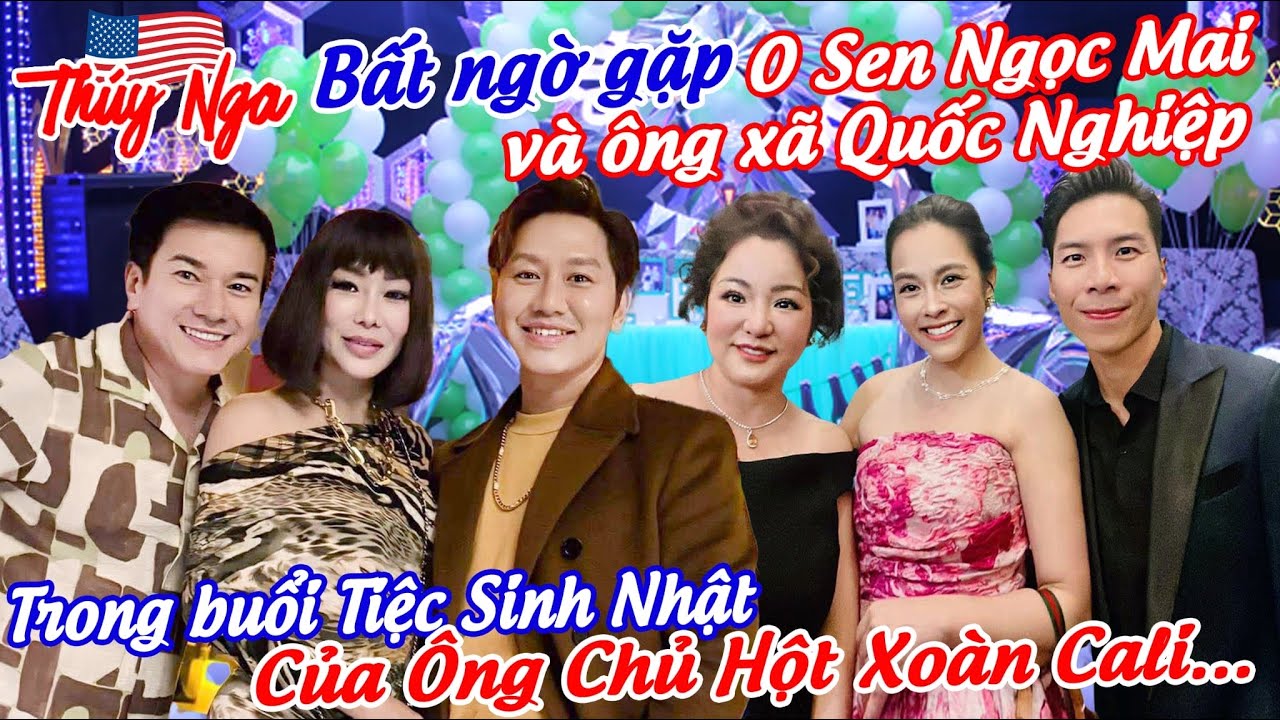 Bất ngờ gặp O Sen Ngọc Mai và ông xã Quốc Nghiệp trong sinh nhật ông chủ Hột xoàn Cali….