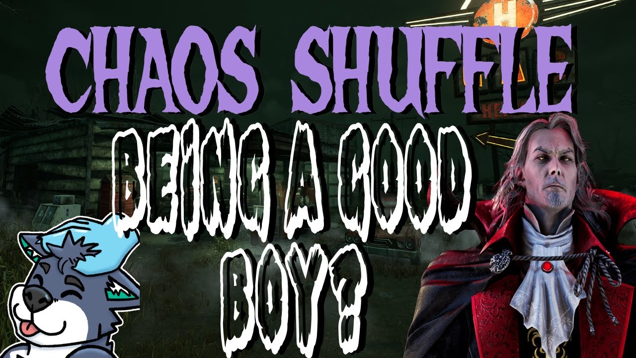 Chaos Shuffle BEING A GOOD BOY?
