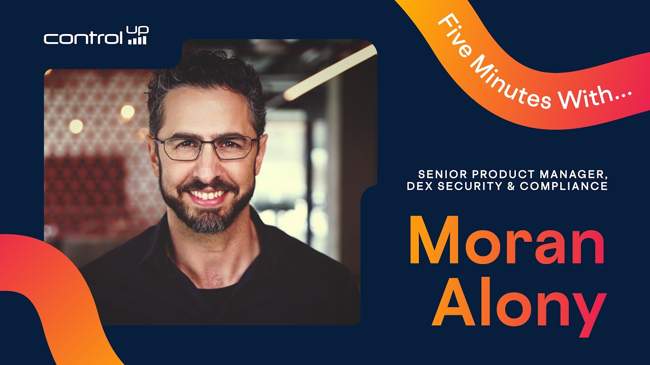 5 Minutes With…Moran Alony — Simplifying Compliance & Patch Management with ControlUp for Compliance