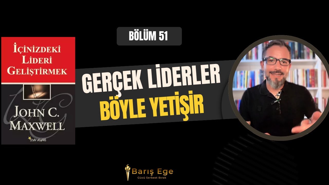 Kitap Özeti: İçinizdeki Lideri Geliştirmek (John Maxwell)