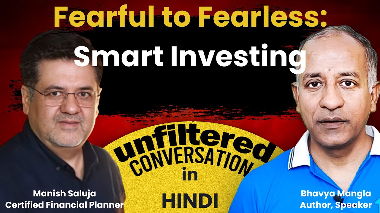 Fearful to Fearless: Smart Investing | Manish Saluja | Unfiltered Conversation | Ep 50