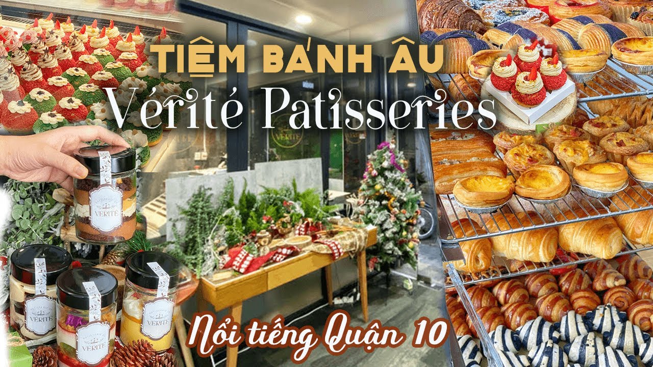 Giảm cân gì tầm này với menu TIỆM BÁNH PHÁP Vérité Patisserie nổi đình đám Quận 10| Địa điểm ăn uống
