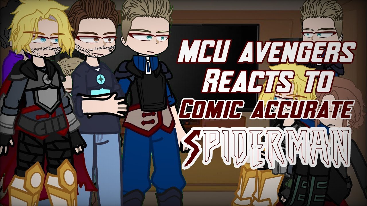 MCU Avengers react to COMIC accurate Spider-Man 