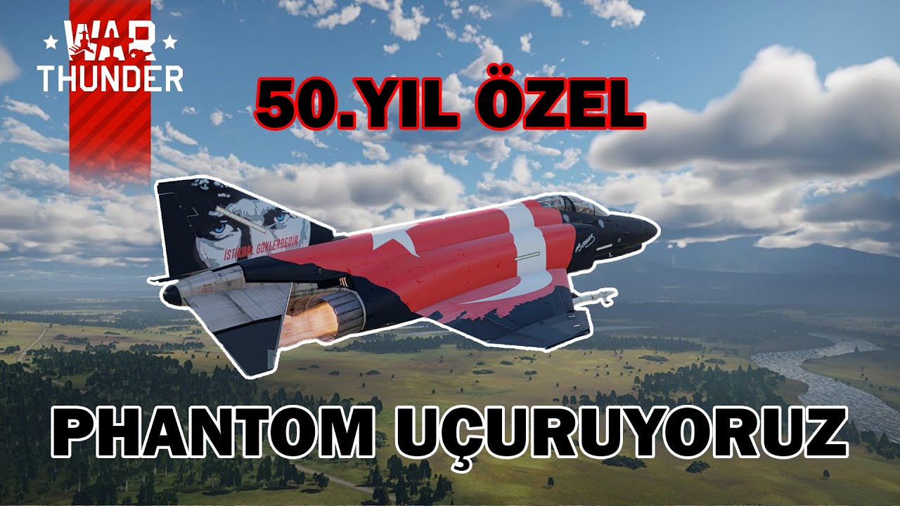 50. YIL ÖZEL F-4 PHANTOM'U UÇURDUK. // WAR THUNDER TÜRKÇE
