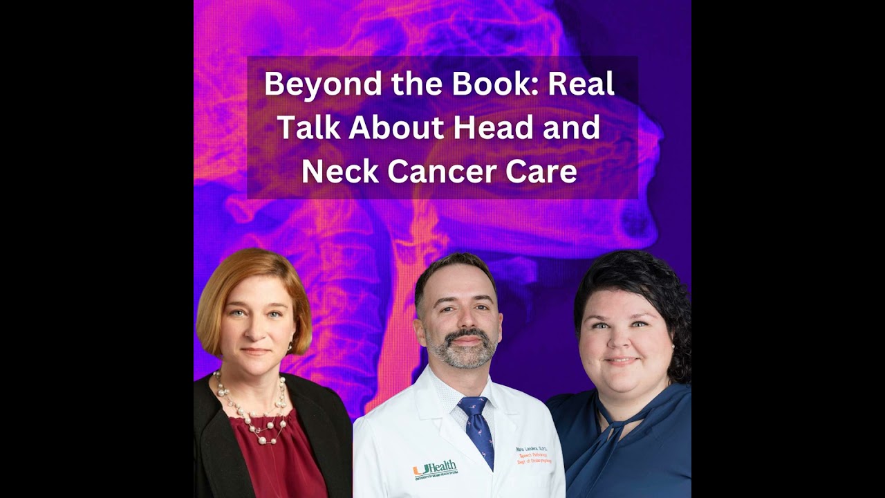 Beyond the Book: Real Talk About Head and Neck Cancer Care
