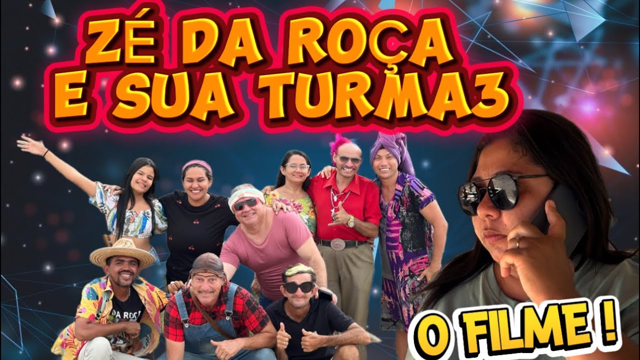 ZÉ DA ROÇA E SUA TURMA3 O FILME 