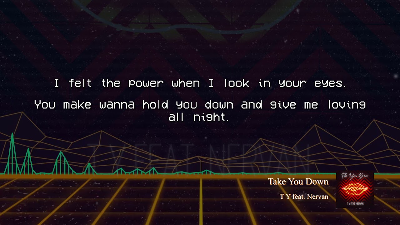Ty - Take you down Ft Nervan (Lyrics video)