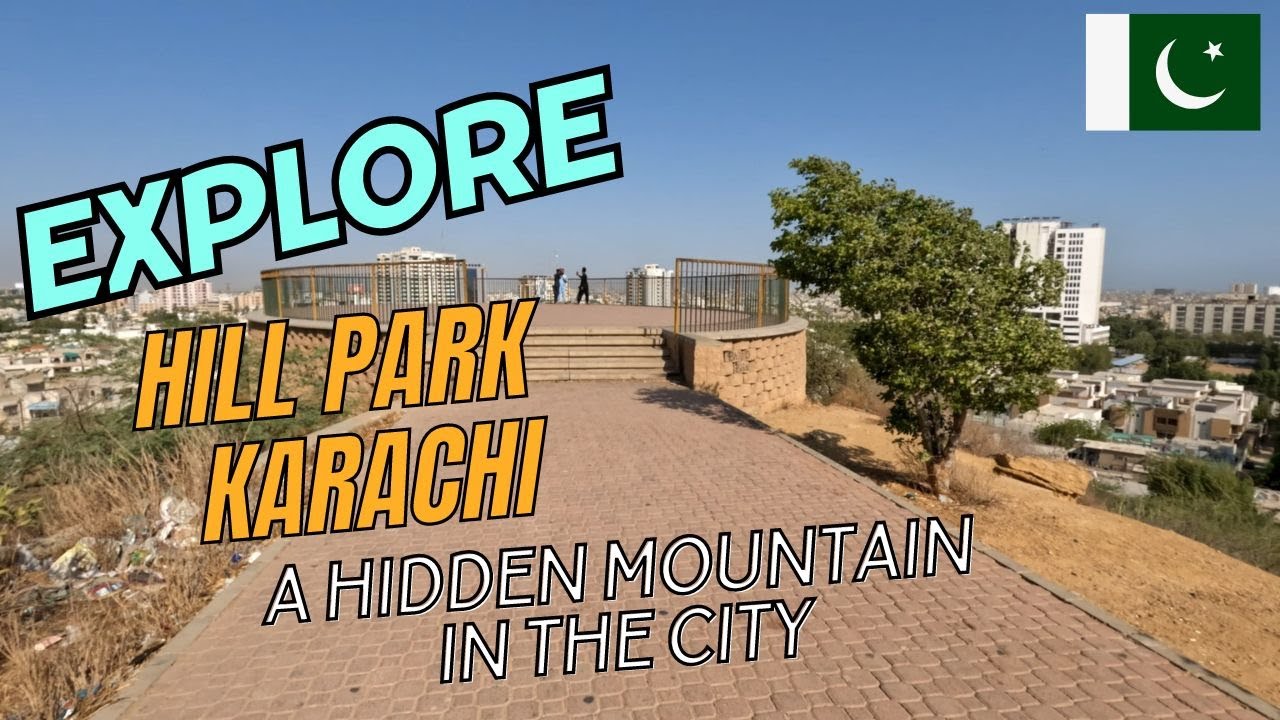Karachi Hill Park The Hidden Mountain in the City!
