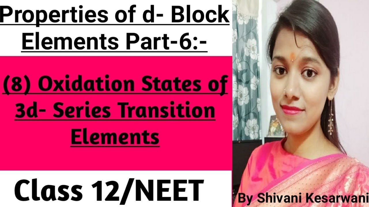 Oxidation States of 3d- Series Transition Elements | Properties of d- Block Elements: Class 12/NEET