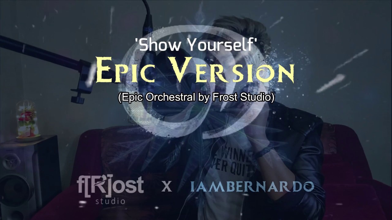 Frozen 2 - Show Yourself [Epic Version] | iambernardo x Frostudio