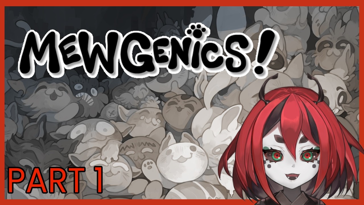 【Mewgenics Part 1】meow