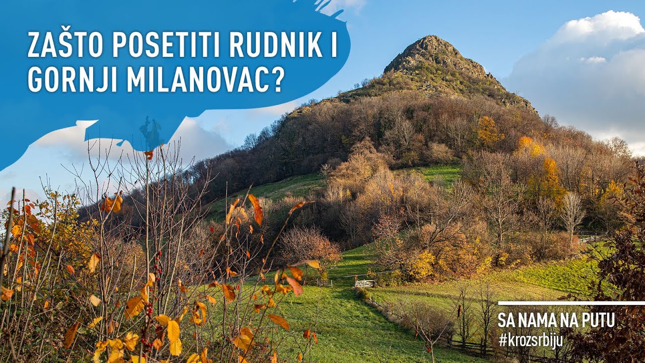 SA NAMA NA PUTU KROZ SRBIJU: Zašto posetiti Rudnik i Gornji Milanovac / Epizoda 50