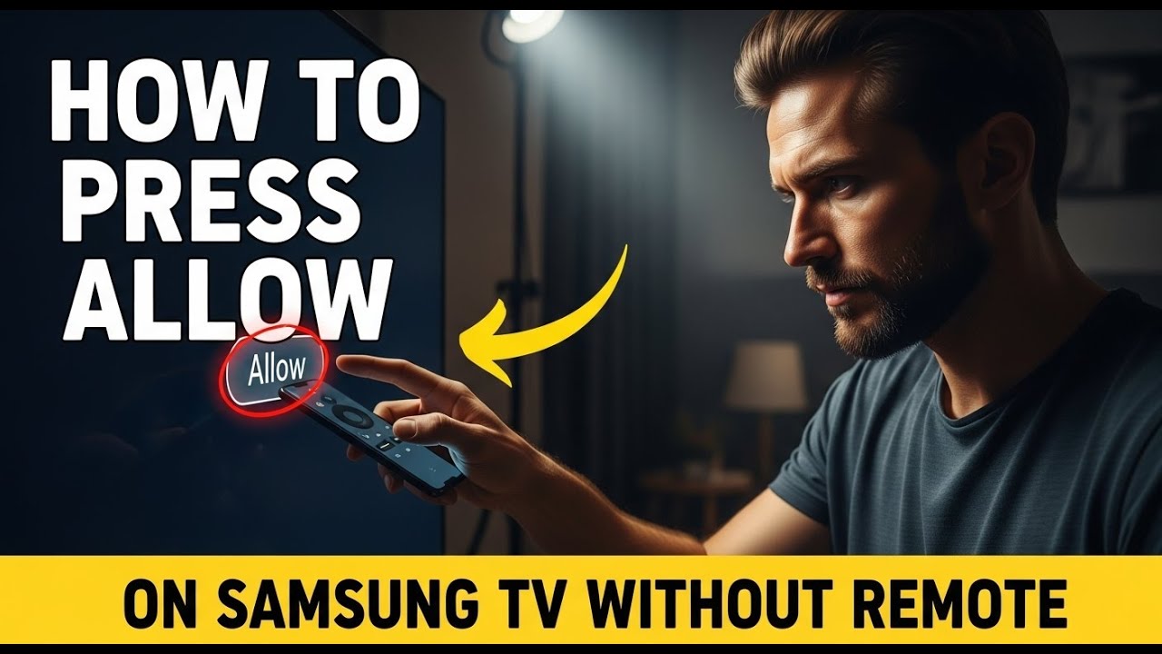 How to press Allow on Samsung TV without remote