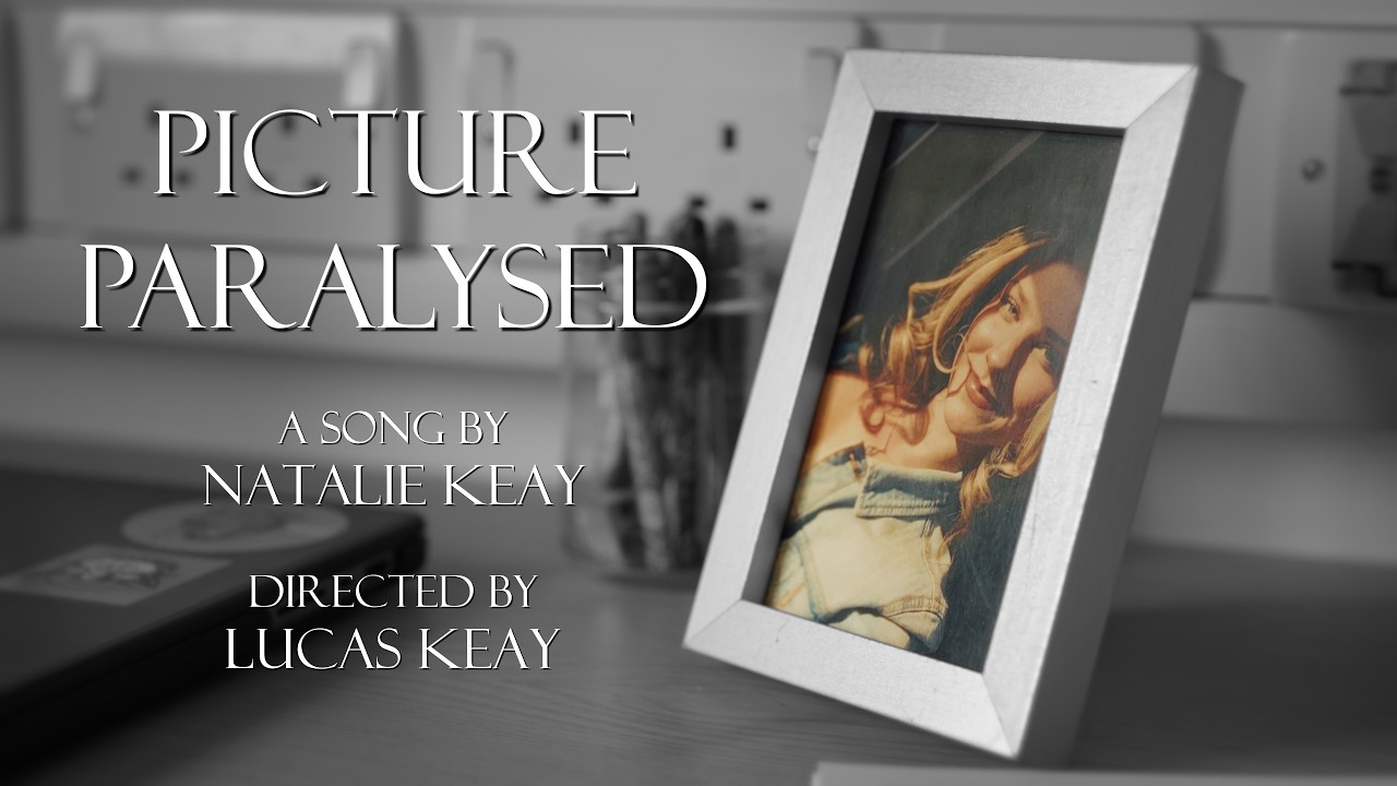Picture Paralysed by Natalie Keay | Music Video