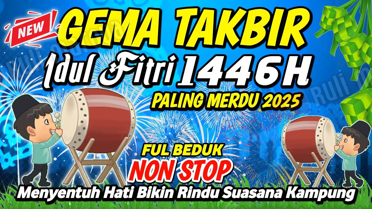 Takbiran Idul Fitri 2025 Merdu Terbaru - Gema Takbir Idul Fitri 2025 1446H Bikin Merinding