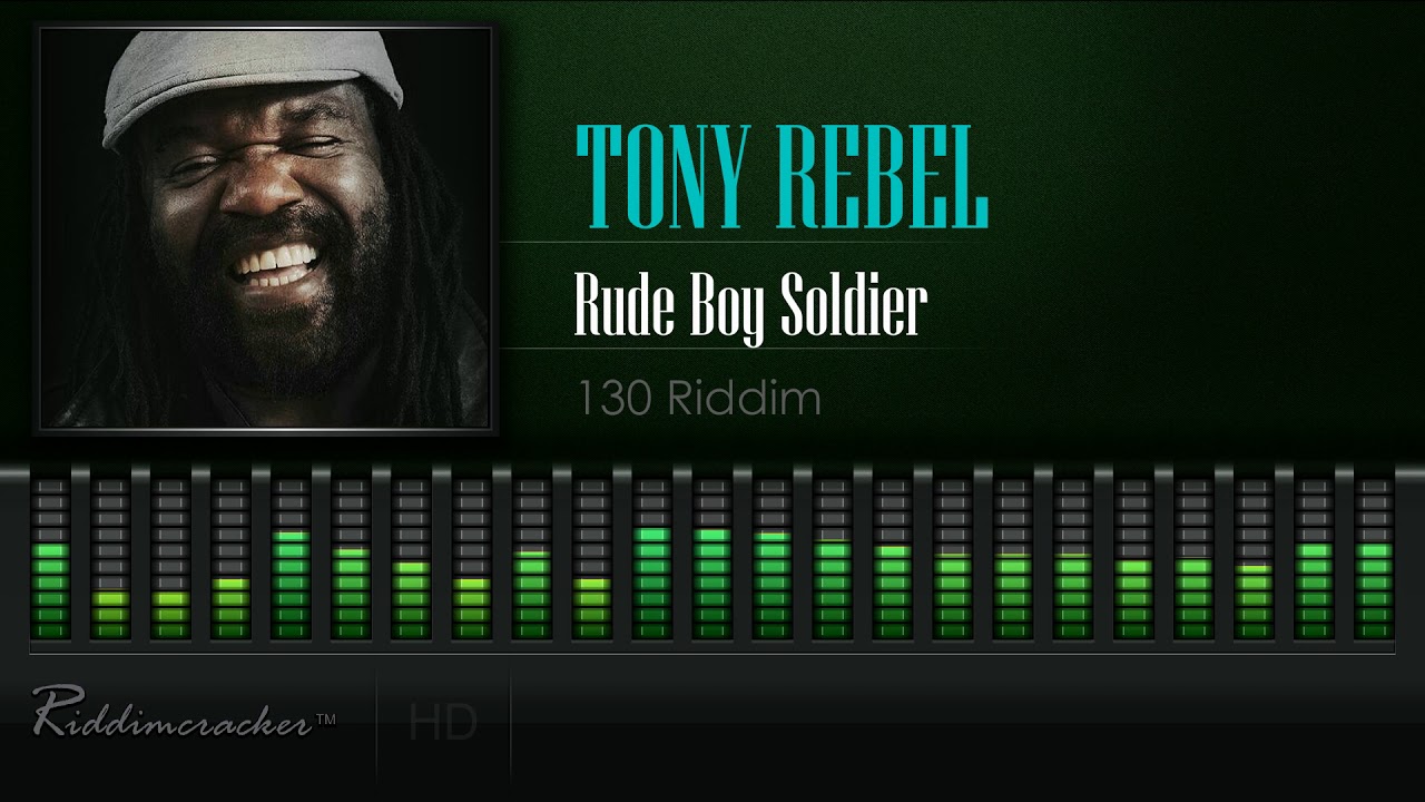 Tony Rebel - Rude Boy Soldier (130 Riddim) [HD]