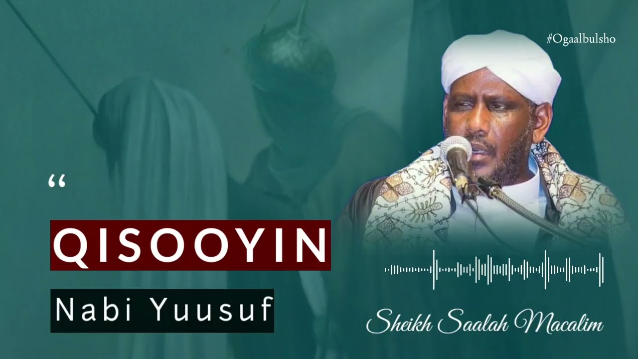 QISOOYIN NABI YUSUF CS || Sheekh Saalax Macalim @OGAALBULSHO #Shsaalaxmacalin #qisooyin #qiso