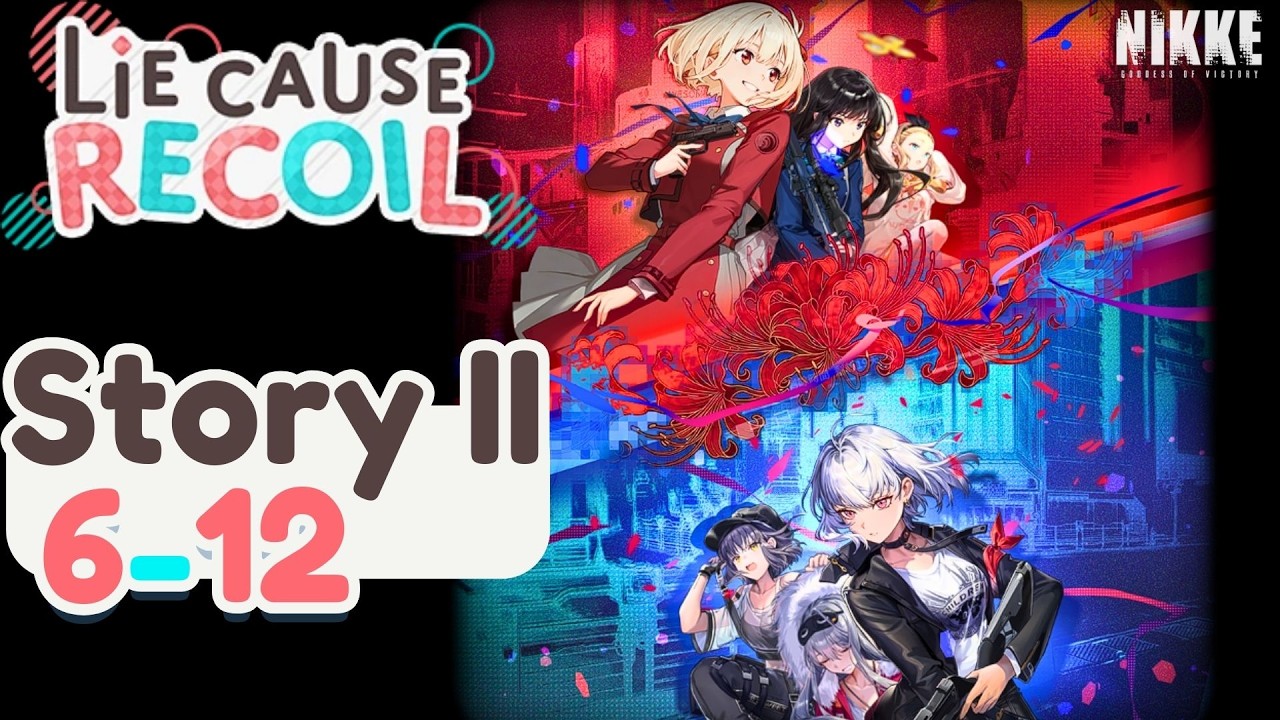 【實況 2/20】連動Lycoris Recoil 莉可麗絲：Lie cause Recoil Story2(6-12)【勝利女神：妮姬 NIKKE】