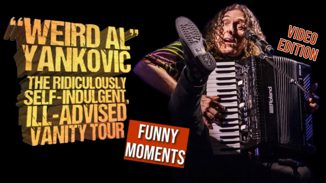 Weird Al Vanity Tour Funny Moments - MOSTLY VIDEO EDITION