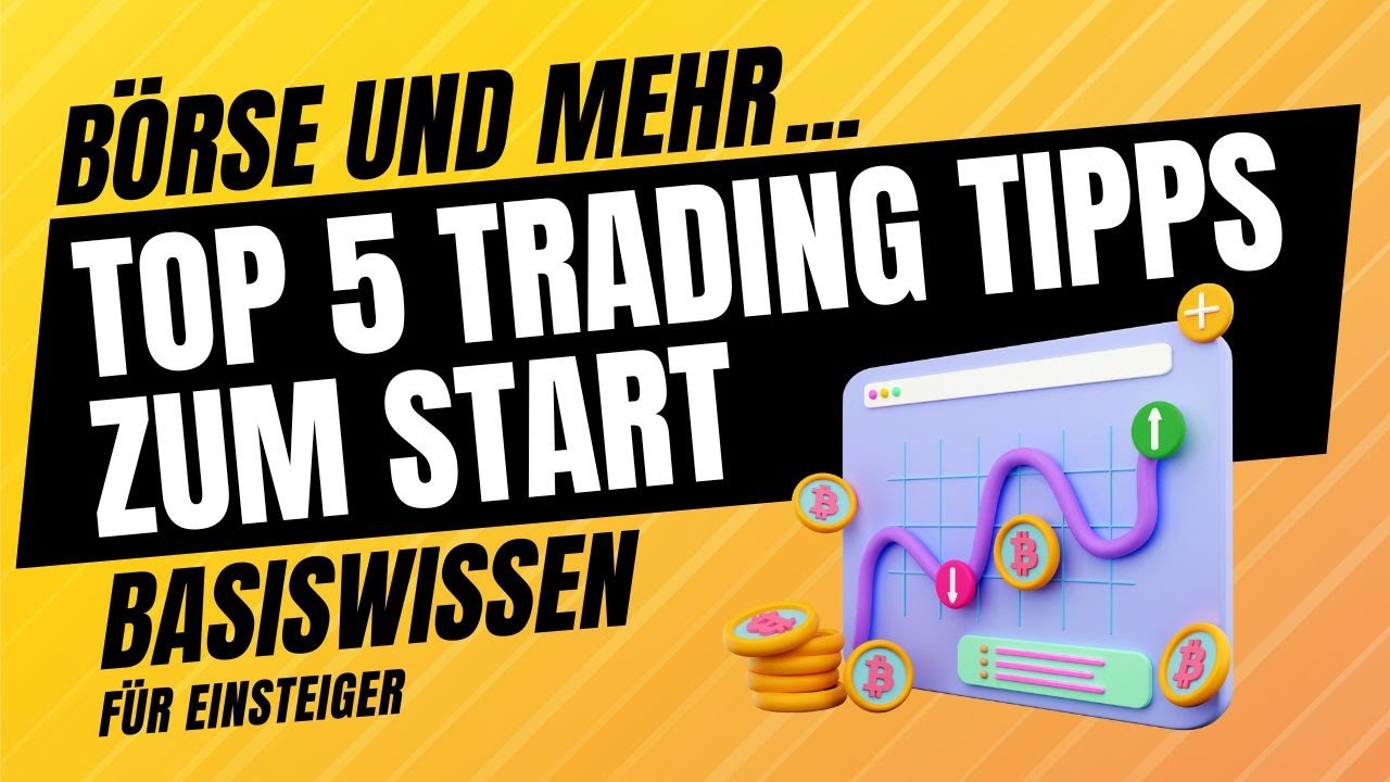 5 Trading Tipps | So startest du in den B&ouml;rsenhandel | Einsteigerwissen
