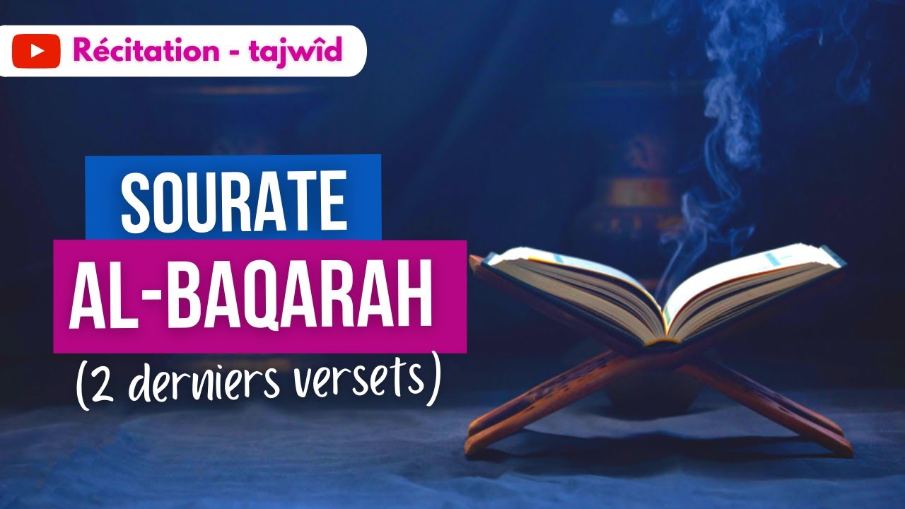 04/ Apprenons les 2 derniers versets de sourate al-Baqarah