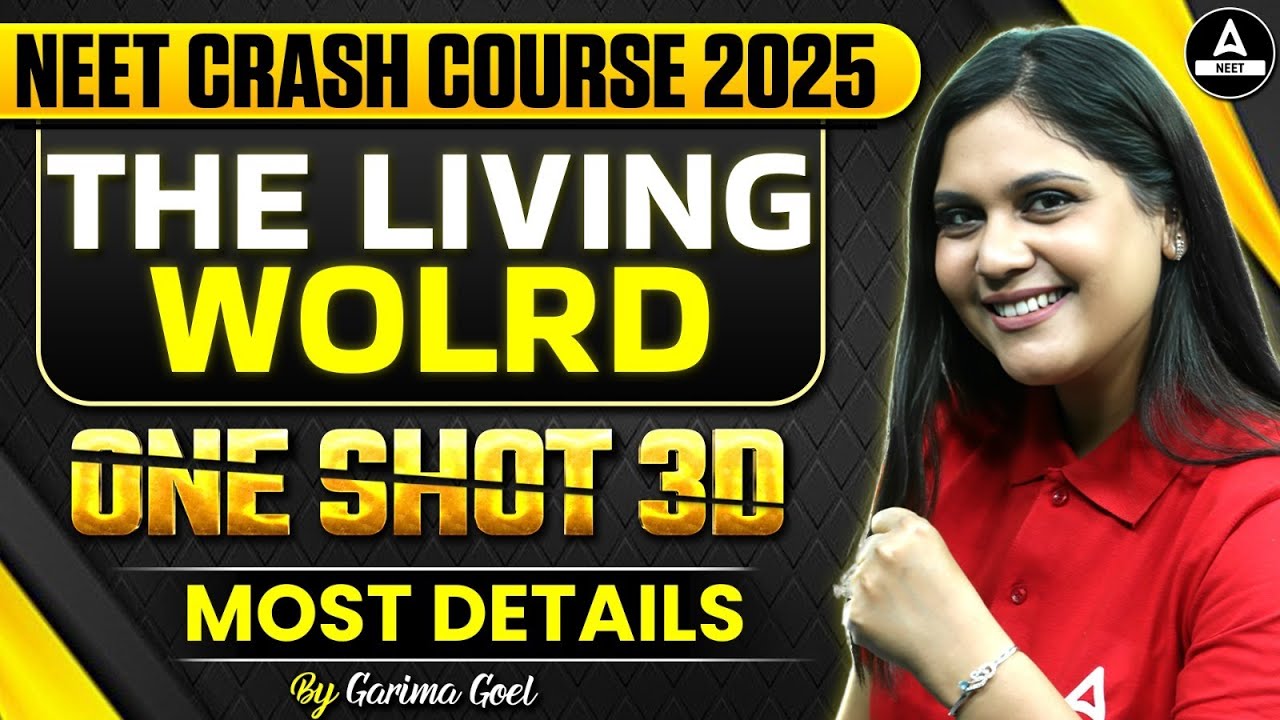 THE LIVING WORLD - Complete Chapter | One Shot | NEET 2025 Crash Course | Garima Mam