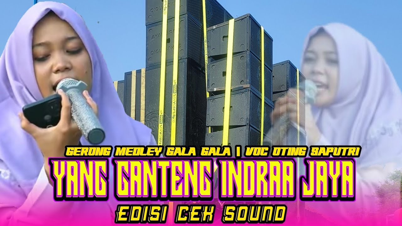 GERONG MEDLEY GALA GALA - VOC OTING SAPUTRI | EDISI CEK SOUND YANG GANTENG INDRAA JAYA
