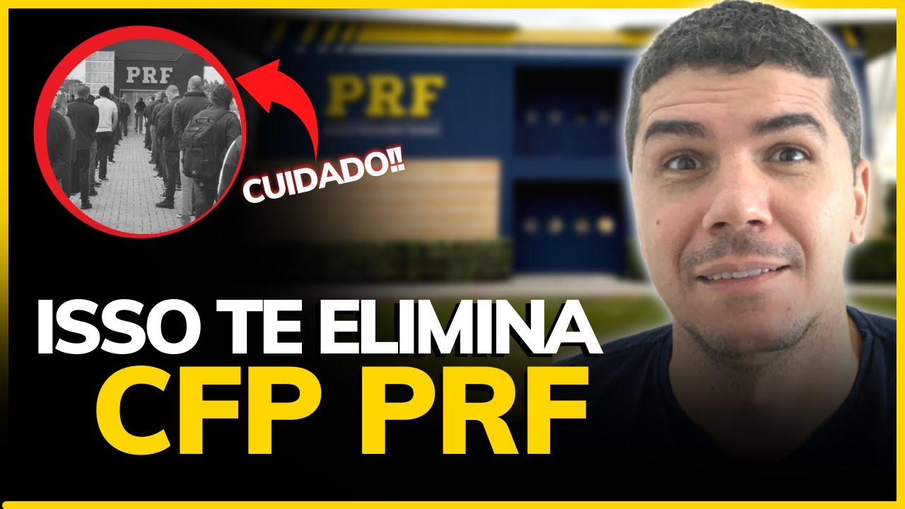 10 MOTIVOS QUE PODEM TE ELIMINAR NO CFP DA PRF [2022]