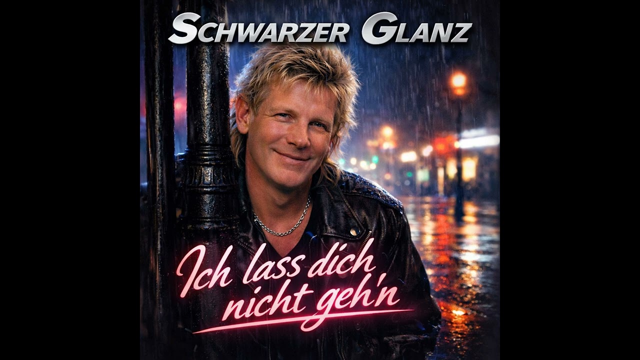 Schwarzer Glanz – Ich lass dich nicht geh’n | Emotionaler Schlager 2026