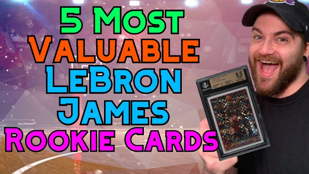 Top 5 Most Valuable LeBron James Rookie Cards