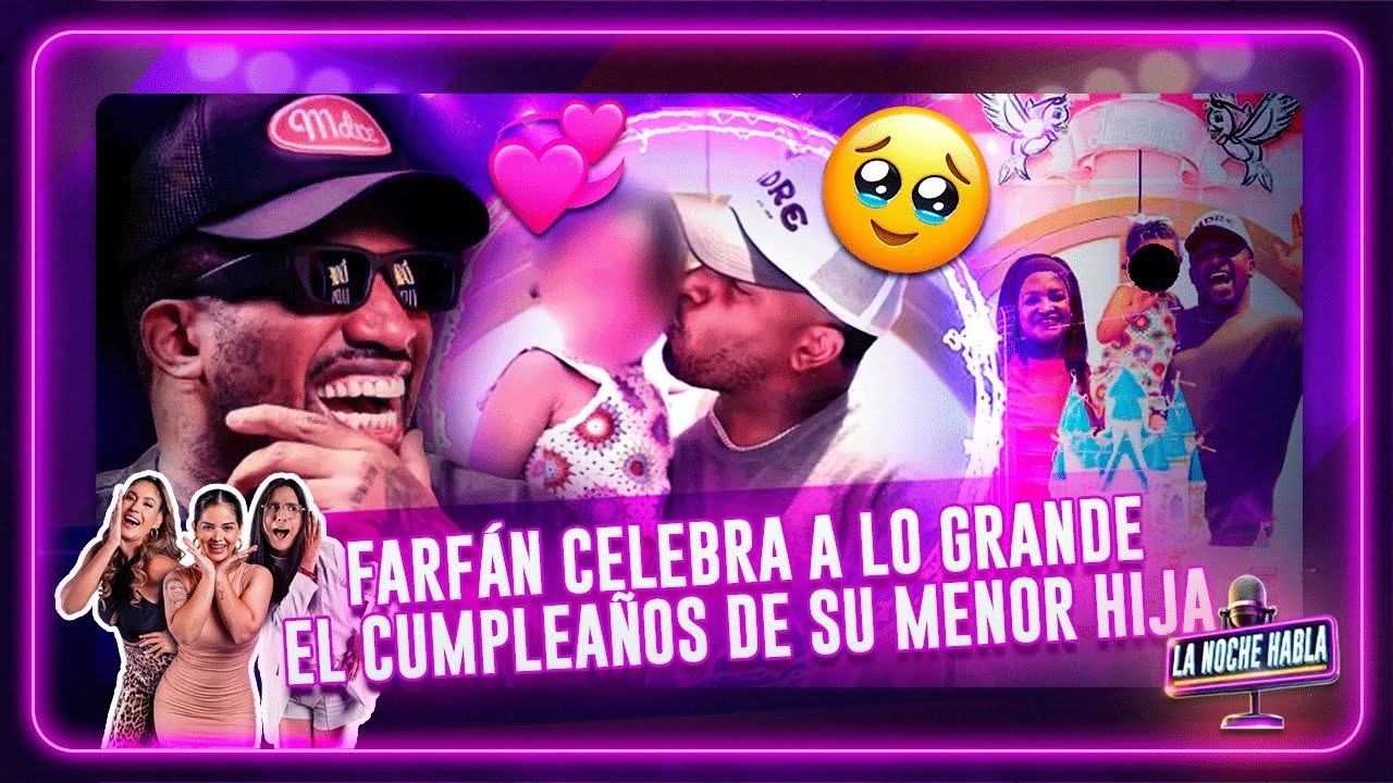 FARFÁN CELEBRA A LO GRANDE EL CUMPLEAÑOS DE SU MENOR HIJA 