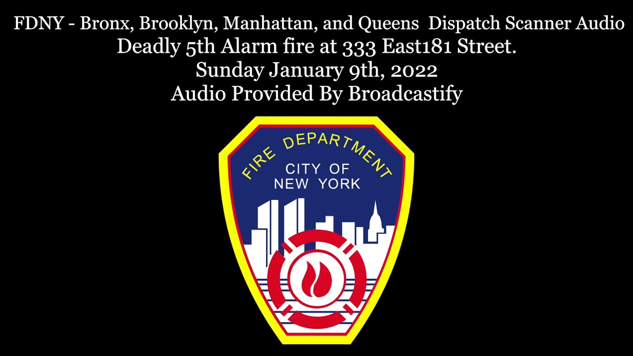 FDNY Dispatch Scanner Audio Deadly 5th alarm fire at 333 East181 Street