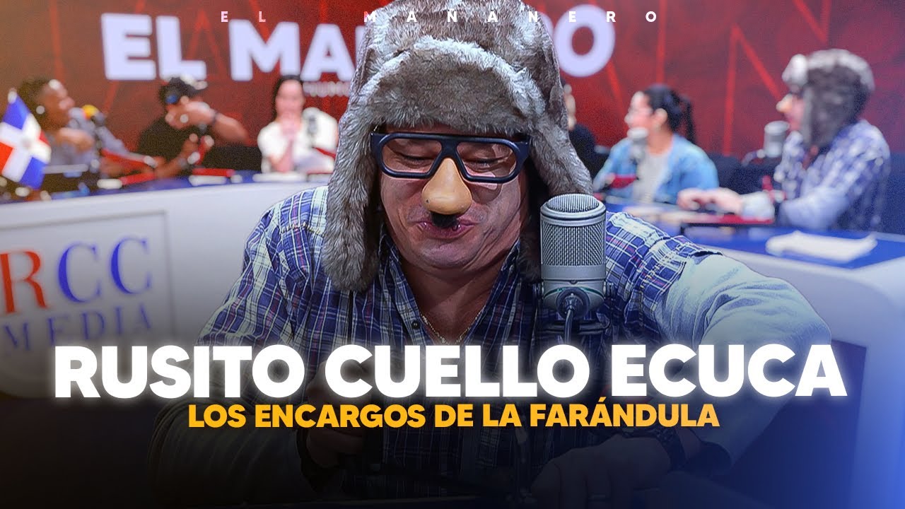 Los encargos de los famosos a Rusito cuello Ecuca (Miguel Alcantara)
