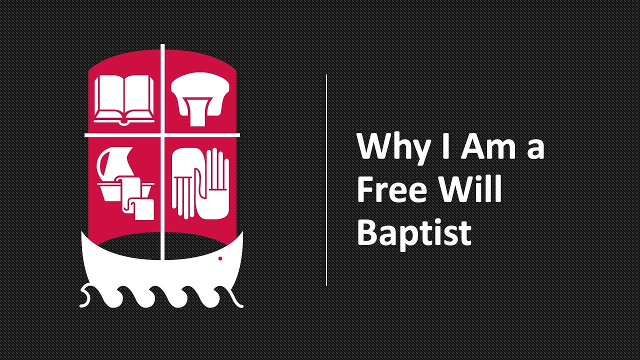 Why I Am a Free Will Baptist (Part 1)
