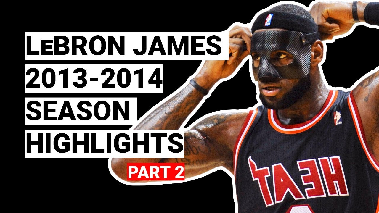 LeBron James 2013-2014 Season Highlights | BEST SEASON (Part 2)