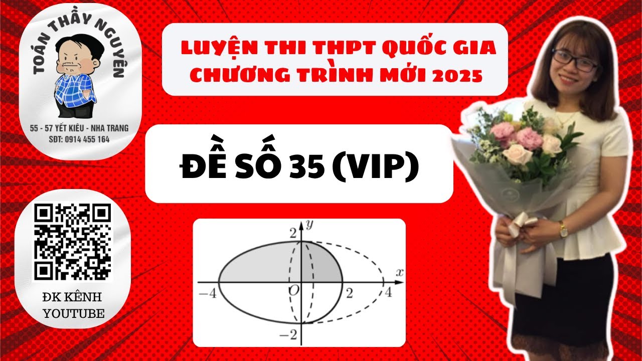 LUYỆN THI THPT QUỐC GIA || CHƯƠNG TRÌNH MỚI || ĐỀ 35 (VIP) (CÓ ĐỀ TRONG PHẦN MÔ TẢ)