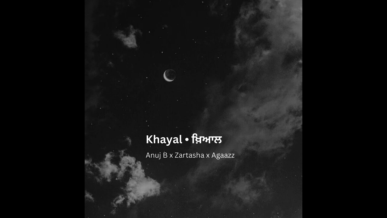 Khayal (Official Song) Anuj B | Zartasha Zainab | Agaazz