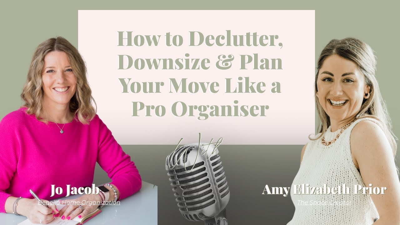 How to Declutter, Downsize & Move Like a Pro Organiser | Jo Jacob, Benella Home Organisation
