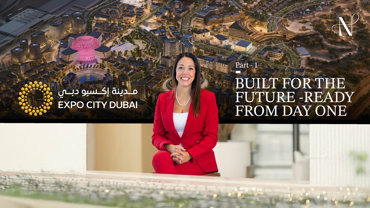 Expo City Dubai - The Future of Smart, Sustainable Living || Part - 1