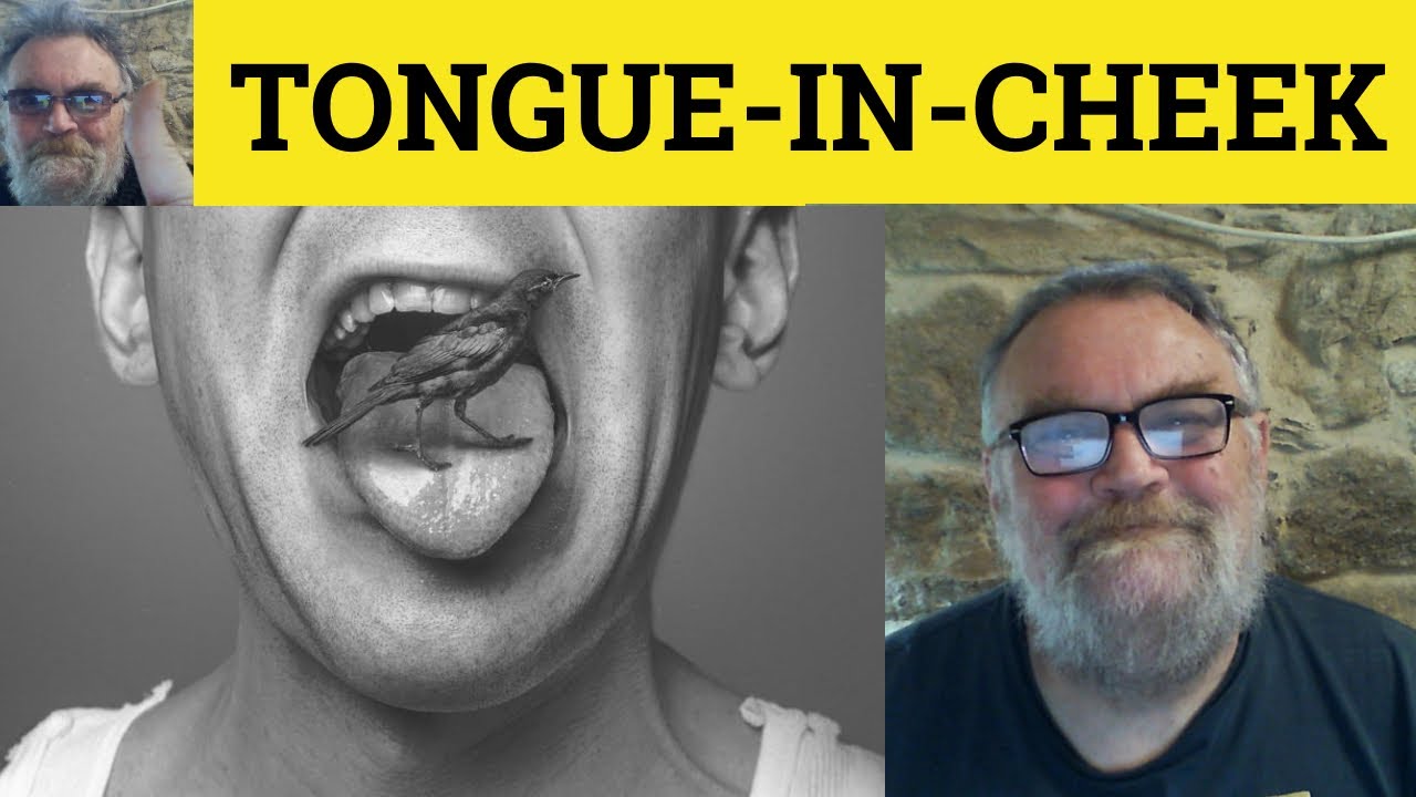 🔵 Tongue-In-Cheek Meaning - Tongue-In-Cheek Examples - Tongue In Cheek Definition - English Idioms