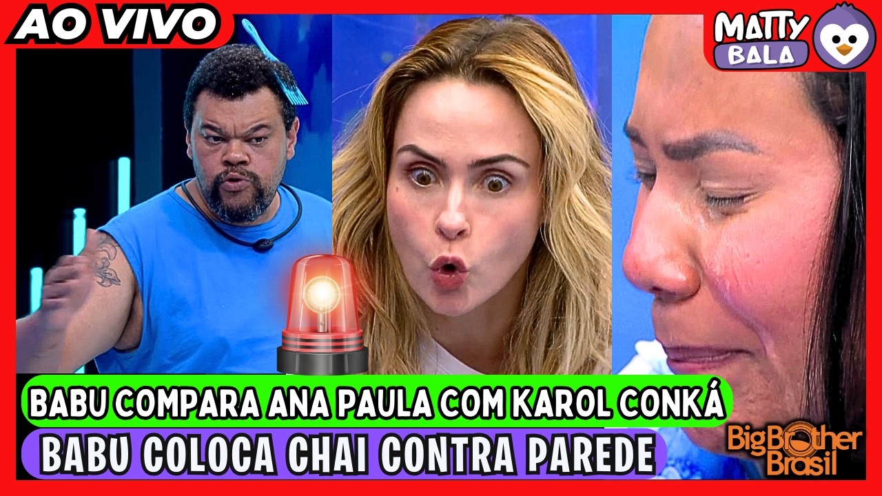 🚨 BABU se afundou DE VEZ e diz que ANA PAULA é a KAROL CONKÁ / CHAIANY CHORA no BBB 26 #bbb #BBB26