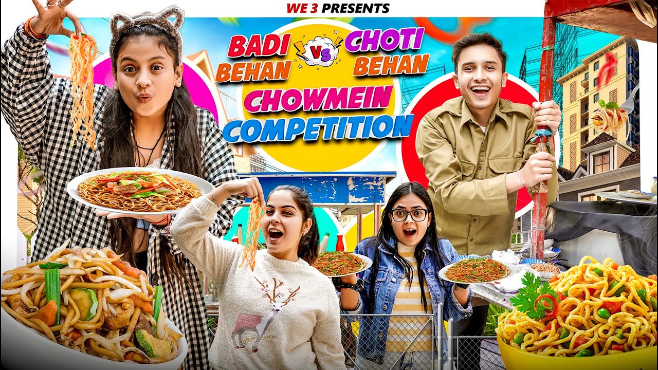 Badi Behan vs Choti Behan Aur Chowmein Competition || We 3 || Aditi Sharma