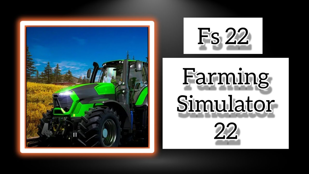 Fs22 - farming simulator 22 - farming Simulator Gameplay - fs22 download - best android games 2022