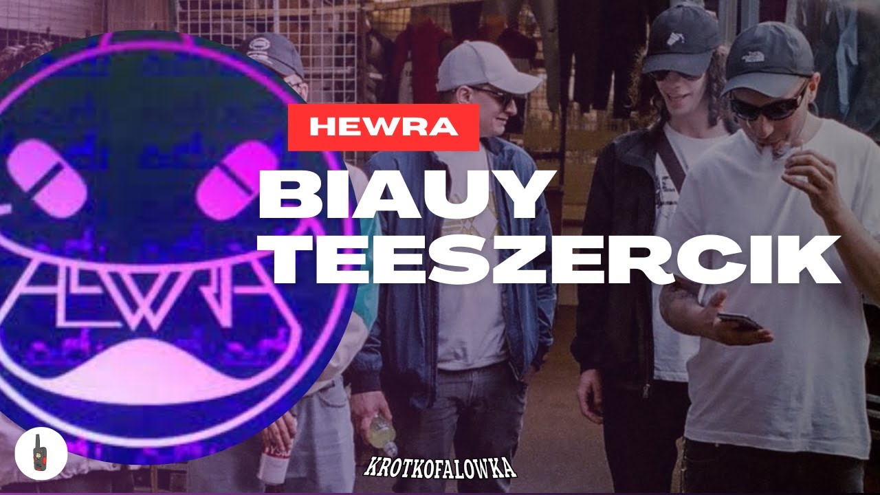 [TEKST] HEWRA - BIAUY TEESZERCIK