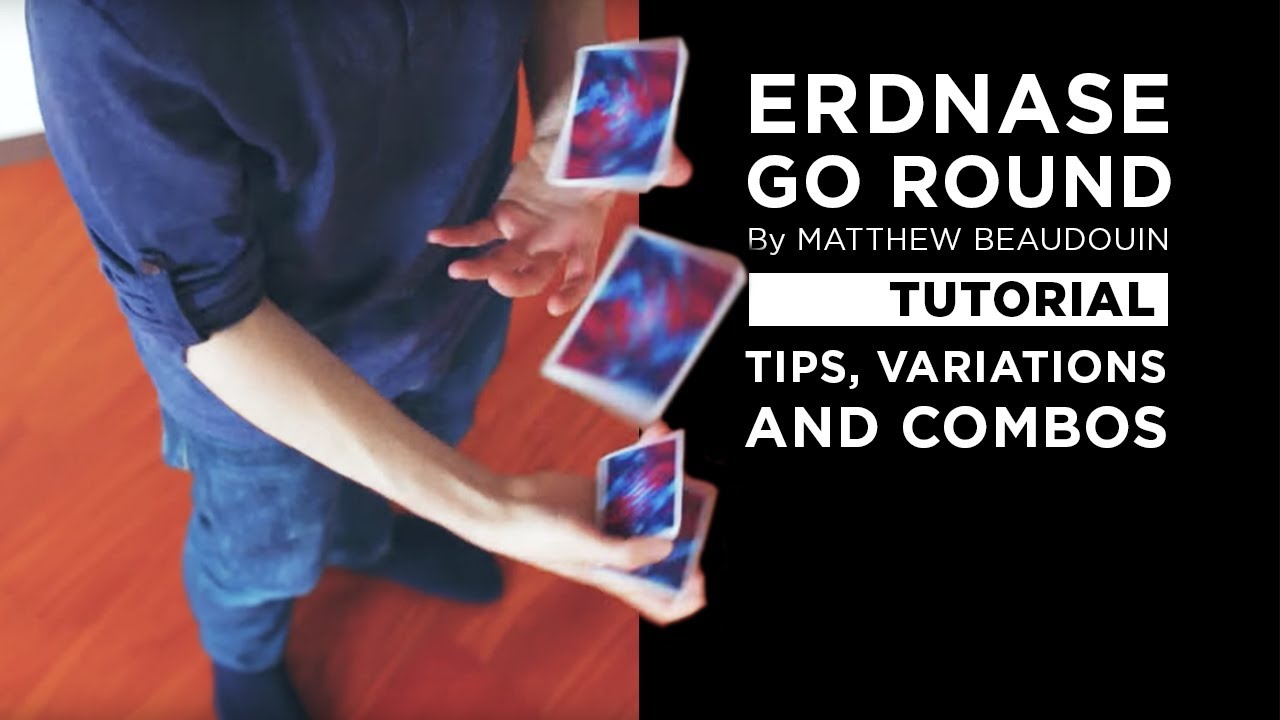 Tips, Variations & Combos: ERDNASE GO ROUND by Matthew Beaudouin | Cardistry Touch