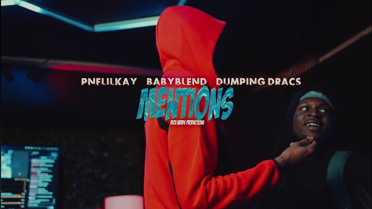 Pnflilkay - Mentions ( Feat BabyBlend & DumpingDracs) Official Video
